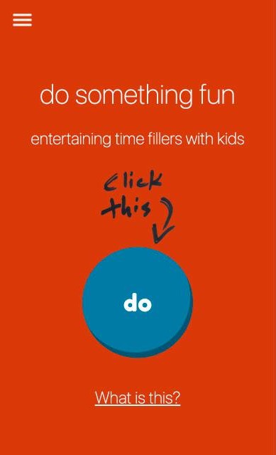 do on a phone: a button that suggests something fun to do with kids